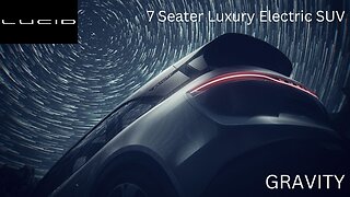 LUCID GRAVITY 2024 - EVERYTHING YOU NEED TO KNOW