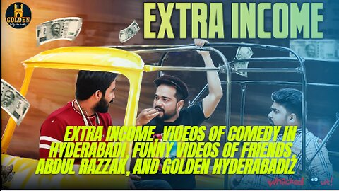 EXTRA INCOME, VIDEOS OF COMEDY IN HYDERABADI, FUNNY VIDEOS OF FRIENDS, ABDUL RAZZAK,