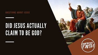 Did Jesus actually claim to be God?
