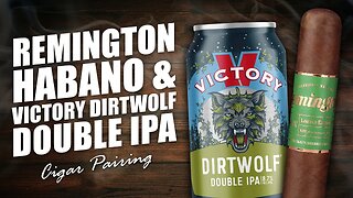 Gurkha Remington Habano & Victory Dirtwolf Double IPA | Cigar Pairing