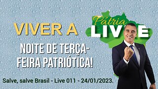 Noite de terça-feira patriótica - Live 011 - 24/01/2023!