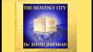 The Heavenly City - Dr David Jeremiah