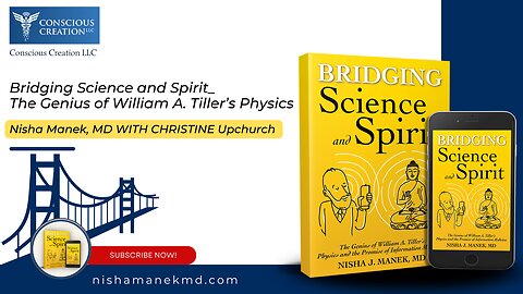 Nisha Manek, MD WITH CHRISTINE Upchurch #WilliamATiller #nishamanek #bridgingscienceandspirit