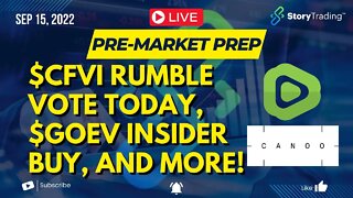 9/15/22 PreMarket Prep: $CFVI Rumble Vote Today, $GOEV Insider Buy, and more!