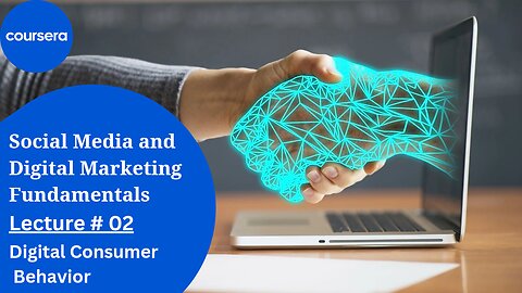 Coursera Social Media and Digital Marketing Fundamentals Course | Digital Consumer Behavior