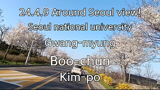 24.4.9🏙Around Seoul view/Seoul National univercity,Gwang-myung,Boo-chun,Kim-po...(×10)