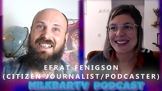 MilkBarTV Podcast #04: Efrat Fenigson (Citizen Journalist/Podcaster)