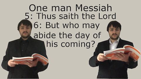 One man Messiah - Thus saith the Lord & But who may abide the day of his coming? - Handel