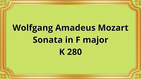 Wolfgang Amadeus Mozart Sonata in F major K 280