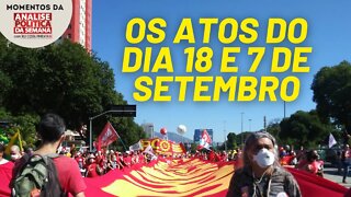 O boicote ao dia 18 e o ato do dia 7 de setembro | Momentos Análise Política da Semana