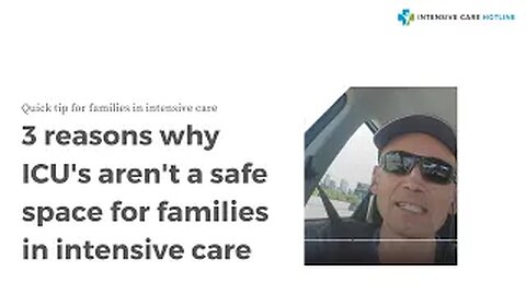 Quick tip for families in ICU:3 reasons why ICU's aren't a safe space for families in intensive care