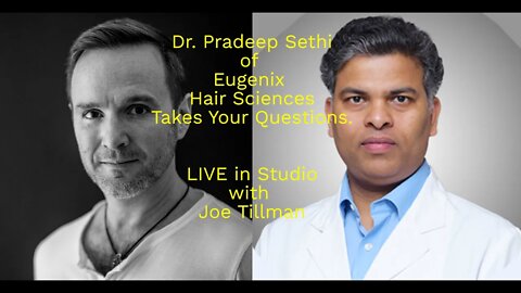 Dr. Sethi Live in Studio with Joe Tillman-Scalp,Beard,Body Hair