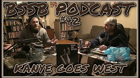 Kanye Goes West - BSSB Podcast #42