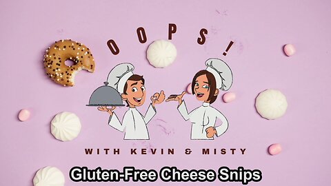 S.2 E.1 Oops | Gluten-Free Cheese Snips