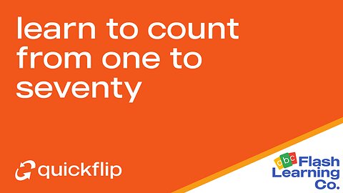 Learn To Count From One To Seventy - Quickflip Flashcard Video