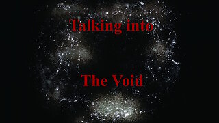 Talking Into The Void Ep 07 Stuff & Thangs