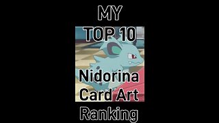 My Top 10 Nidorina Card Art Rankings!