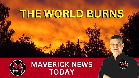 Maverick News | World On Fire - Global Heat Wave