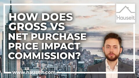 How Does Gross vs. Net Purchase Price Impact Buyer Agent Commission on a Real Estate Purchase?