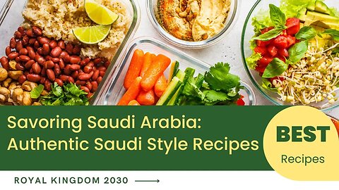 Savoring Saudi Arabia: Authentic Saudi Style Recipes