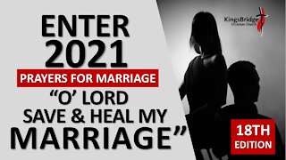 Enter 2021 Prayers For Marriage: "O' LORD, Save And Heal My Marriage With Pastor Ezekiel Benson