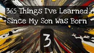 3/365 things I’ve learned since my son was born