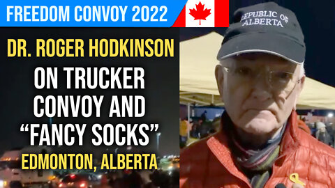 Dr. Roger Hodkinson on Convoy and "Fancy Socks" : Edmonton : Freedom Central Canada : CNP1