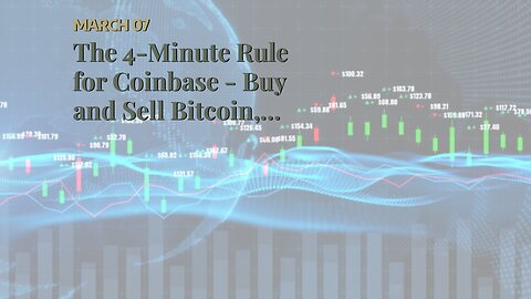 The 4-Minute Rule for Coinbase - Buy and Sell Bitcoin, Ethereum, and more with trust