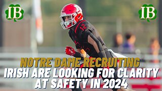 Notre Dame Is Looking For Clarity At Safety In The 2024 Class