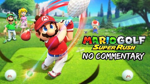 Part 8 // [No Commentary] Mario Golf: Super Rush - Nintendo Switch Gameplay