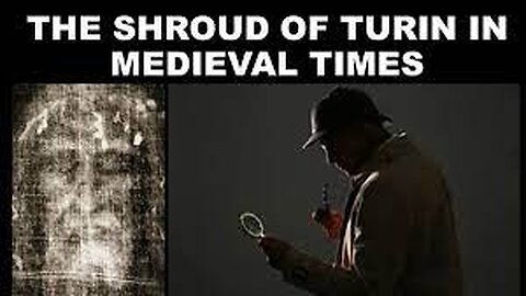 SJ Thomason (Part 3)- The Shroud of Turin's Medieval History