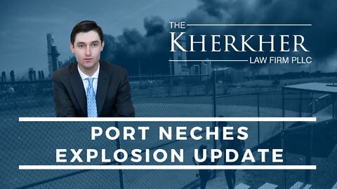 PORT NECHES EXPLOSION LEGAL UPDATE | ASSEMBLING LEGAL TEAM | LEGAL ANALYSIS