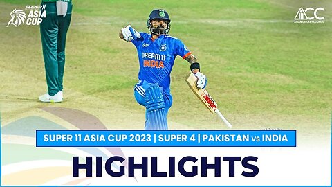 Super11 Asia Cup 2023 | Super 4 | Pakistan vs India | Full Match Highlights