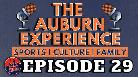 The Auburn Experience | EPISODE 29 | AUBURN PODCAST LIVE RECORDING