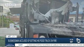 Businessman accused of setting his own food truck on fire