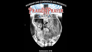 PraiseNPrayer! Debut of New Worship Video. July 3, 2023