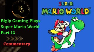 Finishing the Valley - Super Mario World Part 12