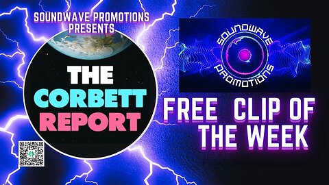 The Soundwave Promotions Free Clip Of The Week! The Corbett Report! "History of Hopium"