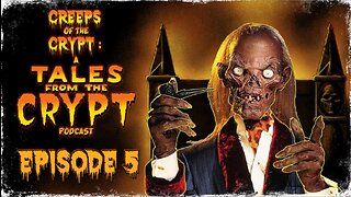 CREEPS OF THE CRYPT: CREEPSHOW: COMMENTARY - EP. 5