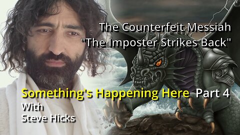 1/11/24 The Imposter Strikes Back "The Counterfeit Messiah" part 4 S2E6Rp4