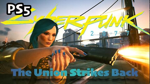 Gig The Union Strikes Back Cyberpunk 2077