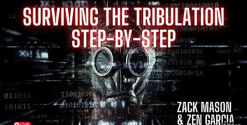 Survival Technique for Tribulation Times - Zack Mason and Zen Garcia