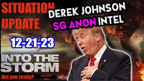 Situation Update 12/21/23 ~ Trump Return - Q Post - White Hats Intel ~ Derek Johnson Decode. SGAnon