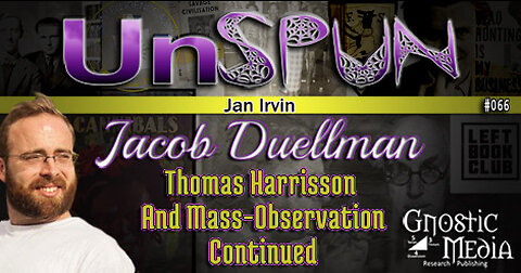 UnSpun 066 – Jacob Duellman: “Thomas Harrisson and Mass-Observation Continued”