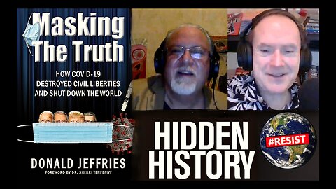 Donald Jeffries Interview Masking The Truth How Covid 19 Destroyed Civil Liberties Shut Down World