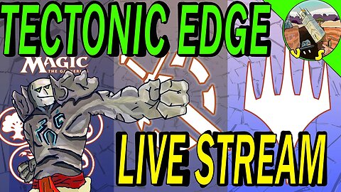 Tectonic Edge Live Streaming Magic The Gathering Online!