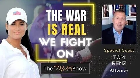 Mel K & Warrior Lawyer Tom Renz On The War Is Real We Fight On! 7/7/2023
