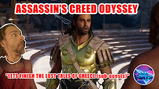 Assassin's Creed Odyssey: We're Not Done Yet! Let's Finish the Lost Tales of Greece.