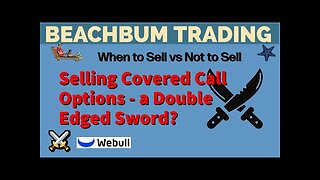 Selling Covered Call Options - a Double Edged Sword ⚔️ ? | When to Sell vs Not to Sell Covered Calls