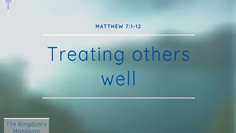 22/11/20 | Treating Others Well (Matthew 7:1-12)